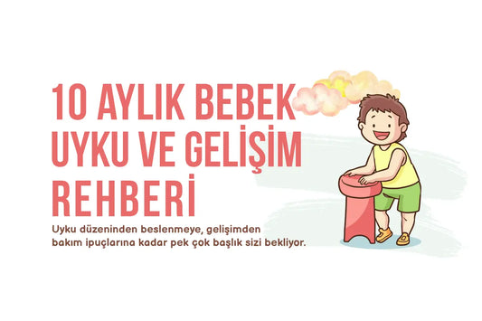 10 Aylık Bebeklerde Uyku ve Gelişim Rehberi