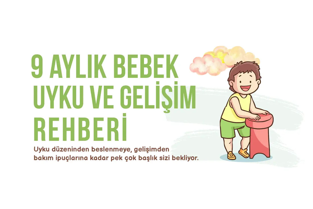 9 Aylık Bebeklerde Uyku ve Gelişim Rehberi