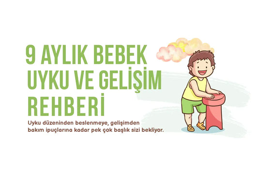 9 Aylık Bebeklerde Uyku ve Gelişim Rehberi